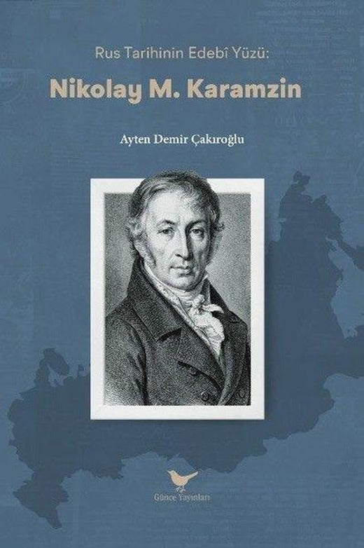 Ruh Tarihinin Edebi Yüzü: Nikolay M. Karamzin | Günce Yayınları (İnce Kapak)