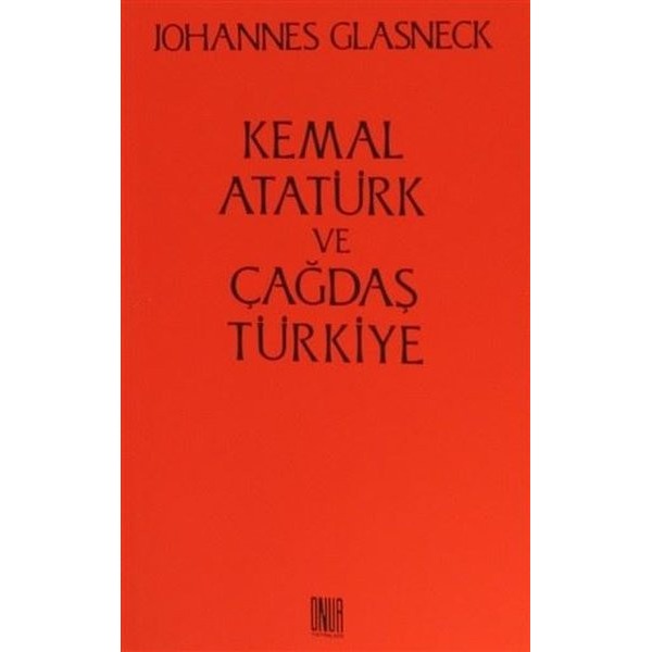 Kemal Atatürk ve Çağdaş Türkiye