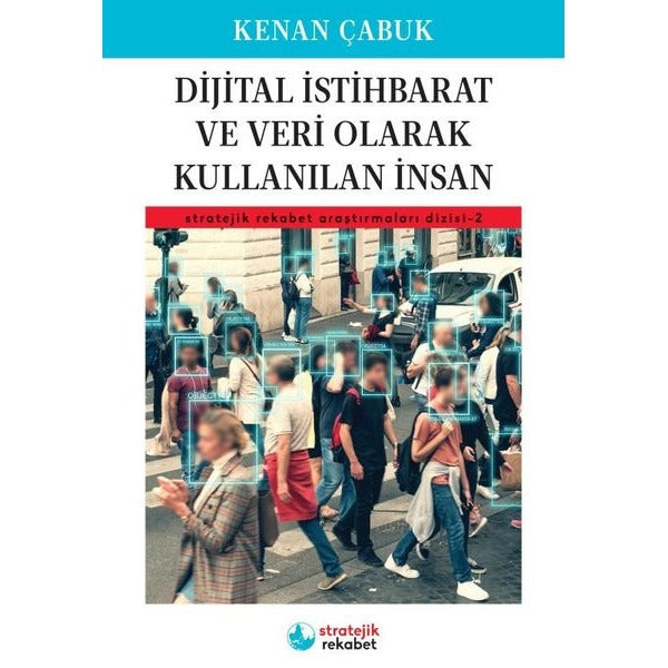 Dijital İstihbarat Ve Veri Olarak Kullanılan İnsan