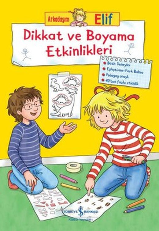 Dikkat ve Boyama Etkinlikleri - Arkadaşım Elif | İş Bankası Kültür Yayınları