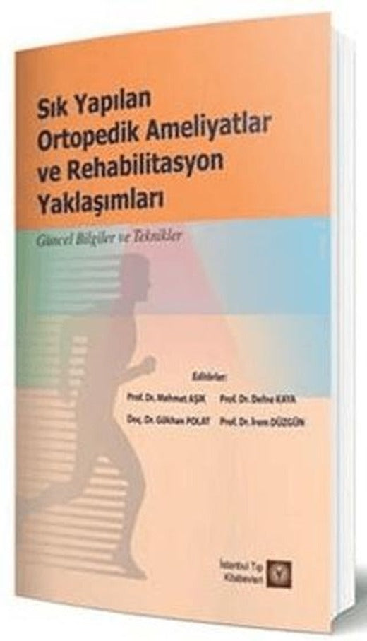 Sık Yapılan Ortopedik Ameliyatlar ve Rehabilitasyon Yaklaşımları | İstanbul Tıp Kitabevi (Ciltsiz)