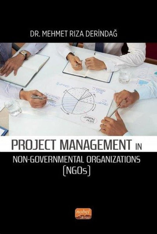 Project Management in Non - Governmental Organizations (NGOs) | Nobel Bilimsel Eserler (İnce Kapak)