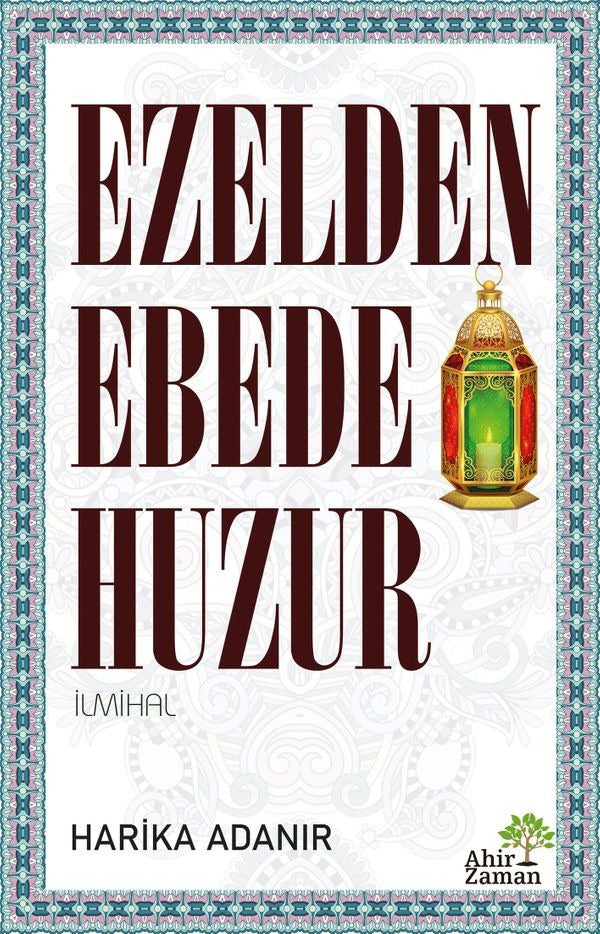 Ezelden Ebede Huzur | Ahir Zaman (İnce Kapak)