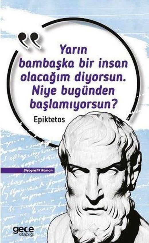 Yarın Bambaşka Bir İnsan Olacağım Diyorsun. Niye Bugünden Başlamıyorsun? | Gece Kitaplığı (İnce Kapak)
