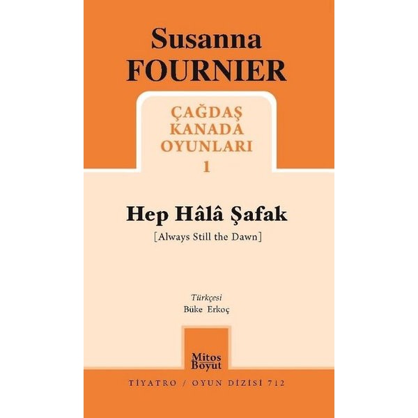 Hep Hala Şafak - Çağdaş Kanada Oyunları 1 | Mitos Boyut Yayınları (İnce Kapak)