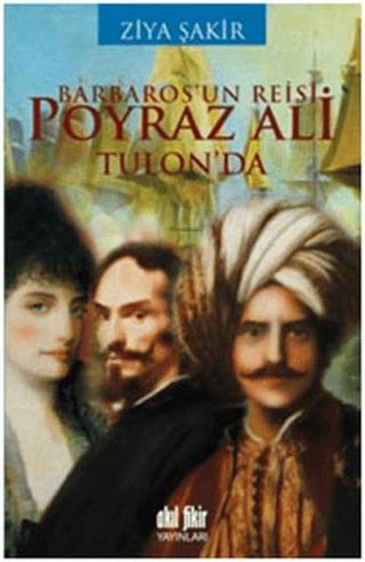 Barbaros’un Reisi Poyraz Ali Tulon’da | Akıl Fikir Yayınları (Ciltsiz)