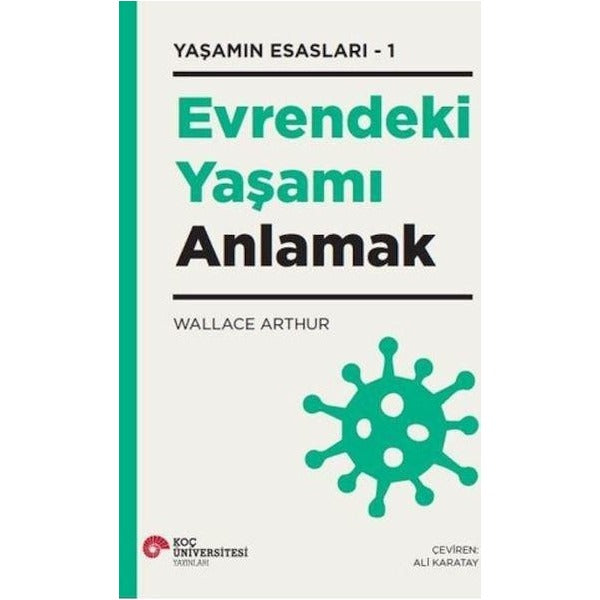 Evrendeki Yaşamı Anlamak-Yaşamın Esasları 1 | Koç Üniversitesi Yayınları (İnce Kapak )