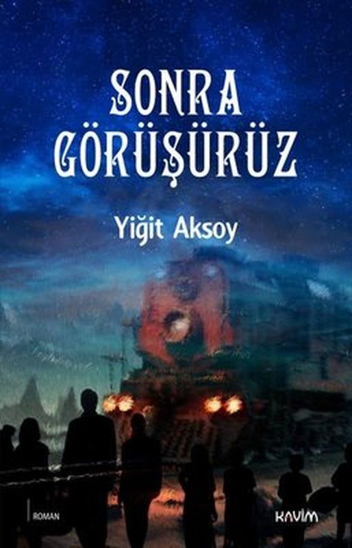 Sonra Görüşürüz | Kavim