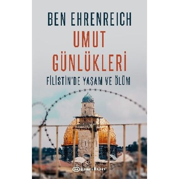 Umut Günlükleri - Filistin'de Yaşam ve Ölüm | Epsilon Yayınevi