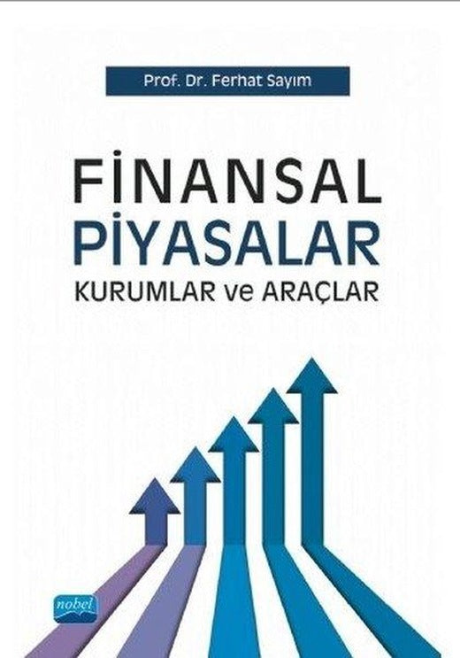 Finansal Piyasalar Kurumlar ve Araçlar | Nobel Akademik Yayıncılık (İnce Kapak)