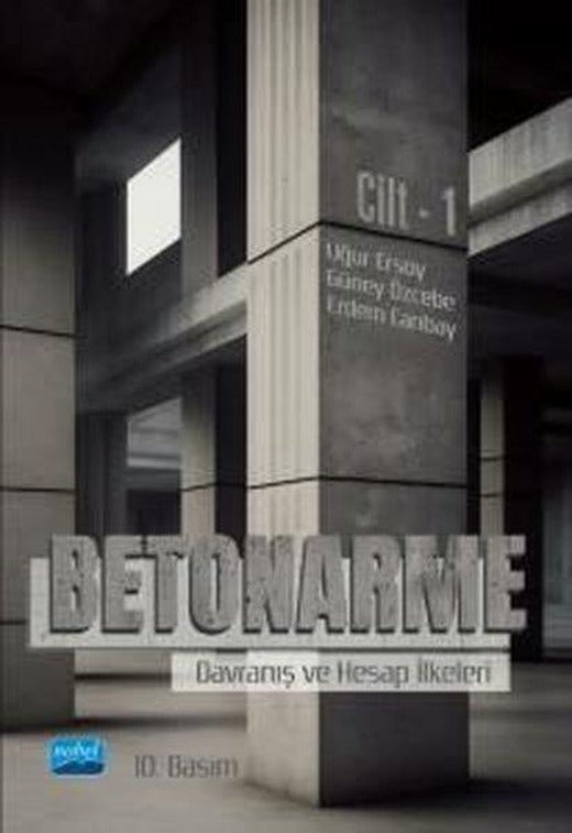 Betonarme - Davranış ve Hesap İlkeleri Cilt 1 | Nobel Akademik Yayıncılık (İnce Kapak)