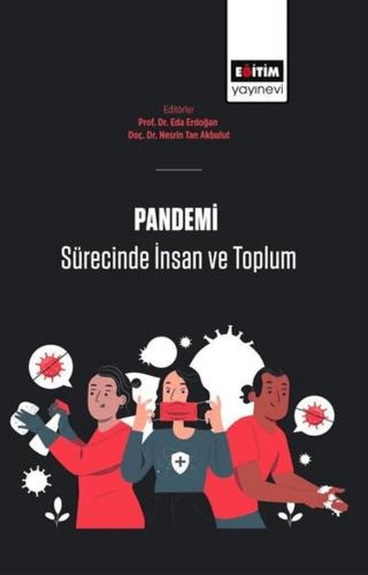 Pandemi Sürecinde İnsan Ve Toplum | Eğitim Yayınevi - Bilimsel Eserler (Ciltsiz)