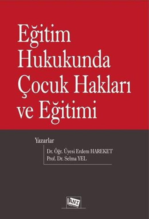 Eğitim Hukukunda Çocuk Hakları ve Eğitimi | Anı Yayıncılık (Ciltsiz)