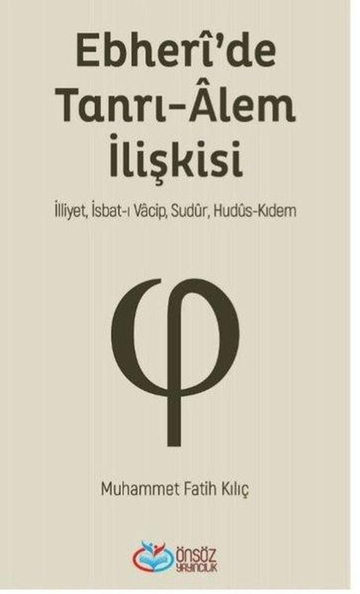 Ebheri'de Tanrı - Alem İlişkisi | Önsöz Yayıncılık (İnce Kapak)