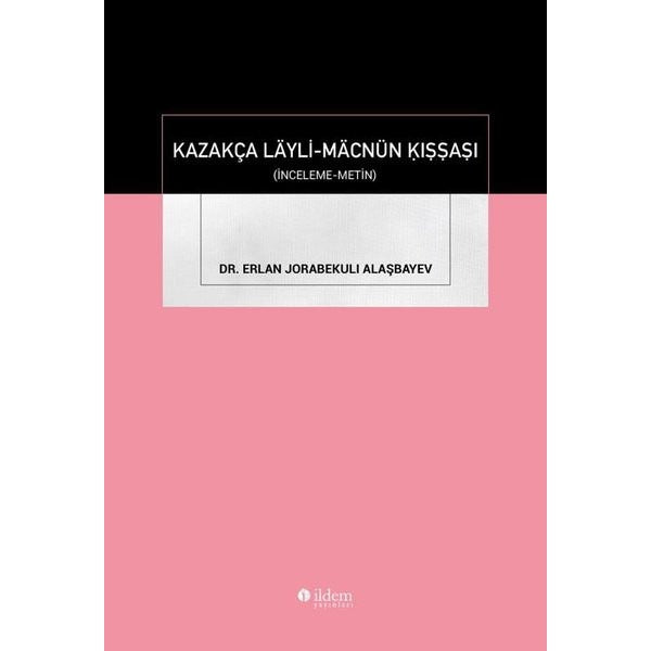 Kazakça Layli-Macnun Kışşaşı - İnceleme Metin | İldem Yayınları (İnce Kapak)