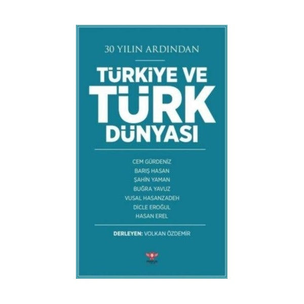 30 Yılın Ardından Türkiye ve Türk Dünyası