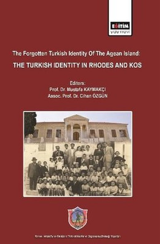 The Forgotten Turkish Identity Of The Agean Island: The Turkish Identity in Rhodes and Kos | Eğitim Yayınevi