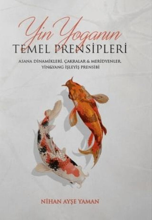 Yin Yoga'nın Temel Prensipleri | Yogakioo Yayınları (Ciltsiz)