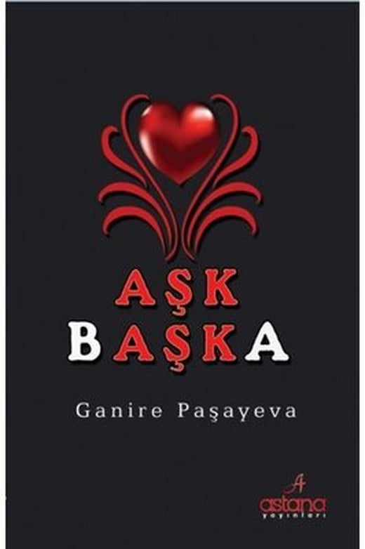 Aşk Başka | Astana Yayınları
