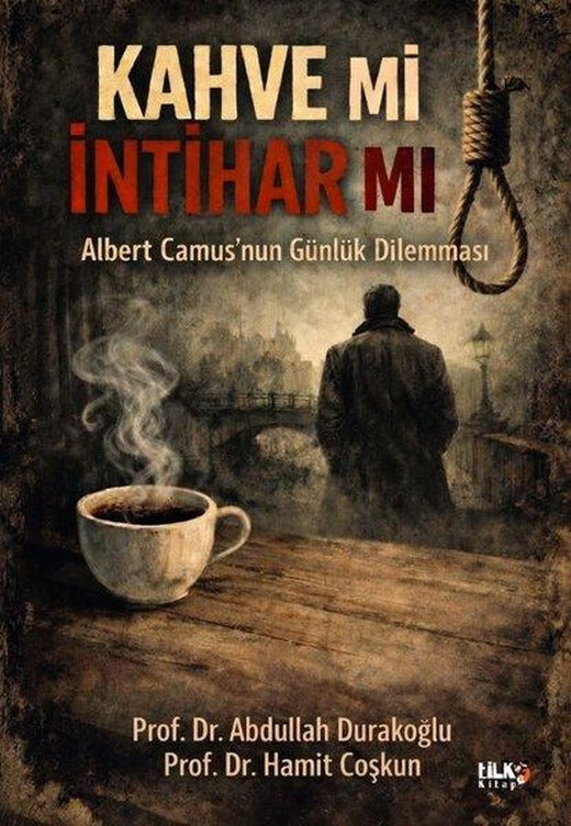 Kahve mi İntihar mı? Albert Camus'nun Günlük Dilemması | Tilki Kitap (İnce Kapak)