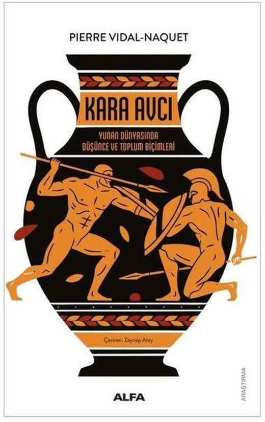 Kara Avcı - Yunan Dünyasında Düşünce ve Toplum Biçimleri | Alfa Yayıncılık (İnce Kapak)