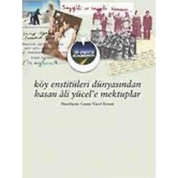 Köy Enstitüleri Dünyasından Hasan Ali Yücel’e Mektuplar | İş Bankası Kültür Yayınları (Ciltsiz)