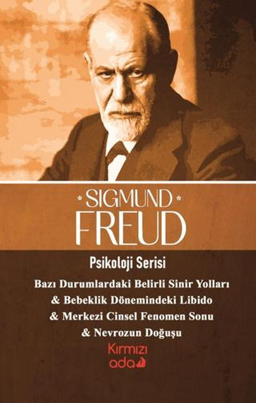 Bazı Durumlardaki Sinir Yolları , Bebeklik Dönemindeki Libido , Merkezi Cinsel Fenomen Sonu , Nevrozun Doğuşu - Psikoloji Serisi | Kırmızı Ada Yayınları (Ciltsiz)