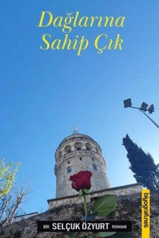Dağlarına Sahip Çık | Biyografi Net İletişim ve Yayın (Ciltsiz)