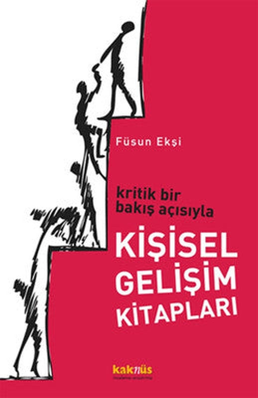 Kritik Bir Bakış Açısıyla Kişisel Gelişim Kitapları | Kaknüs Yayınları
