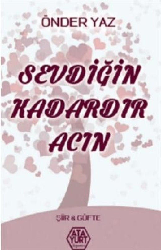 Sevdiğin Kadardır Acın