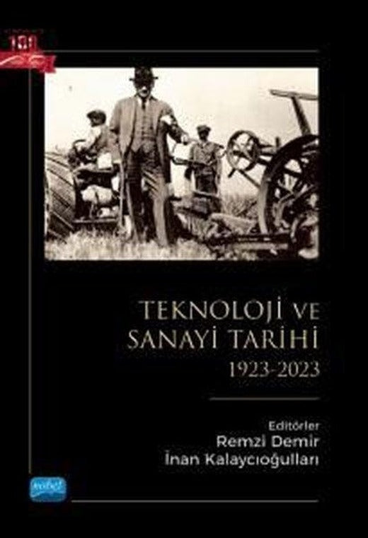 Teknoloji ve Sanayi Tarihi 1923 - 2023 | Nobel Akademik Yayıncılık (İnce Kapak)