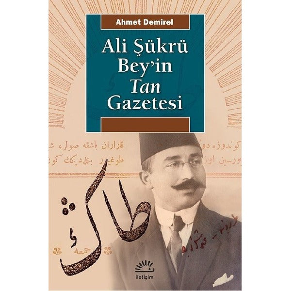 Ali Şükrü Bey ve Tan Gazetesi | İletişim Yayınları
