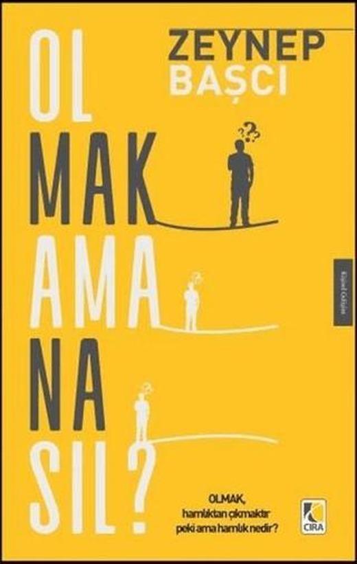 Olmak Ama Nasıl? | Çıra Yayınları (Ciltsiz)