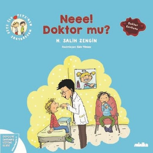 Neee! Doktor mu? Çıtı İle Pıtı'nın Maceraları 4 - Duygu ve Davranış Eğitimi Serisi | Minika Kitap (İnce Kapak)