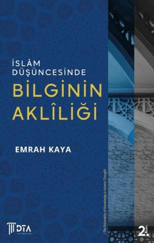 İslam Düşüncesinde Bilginin Akliliği | DTA Yayıncılık (Ciltsiz)