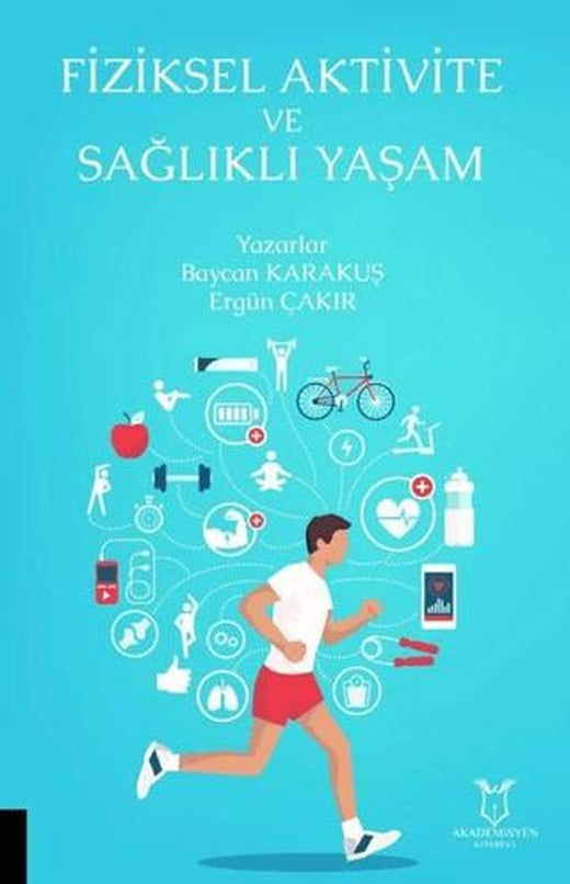 Fiziksel Aktivite ve Sağlıklı Yaşam | Akademisyen Kitabevi (Ciltsiz)