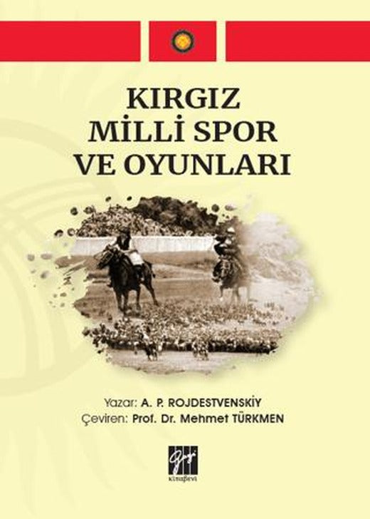 Kırgız Milli Spor ve Oyunları | Gazi Kitabevi (Ciltsiz)
