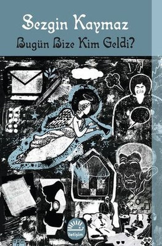 Bugün Bize Kim Geldi? | İletişim Yayınları