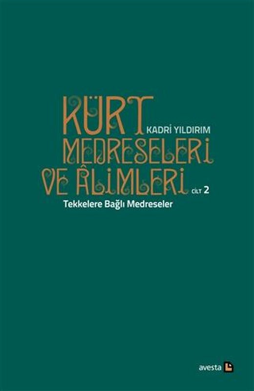 Kürt Medreseleri ve Alimleri 2. Cilt - Tekkelere Bağlı Medreseler