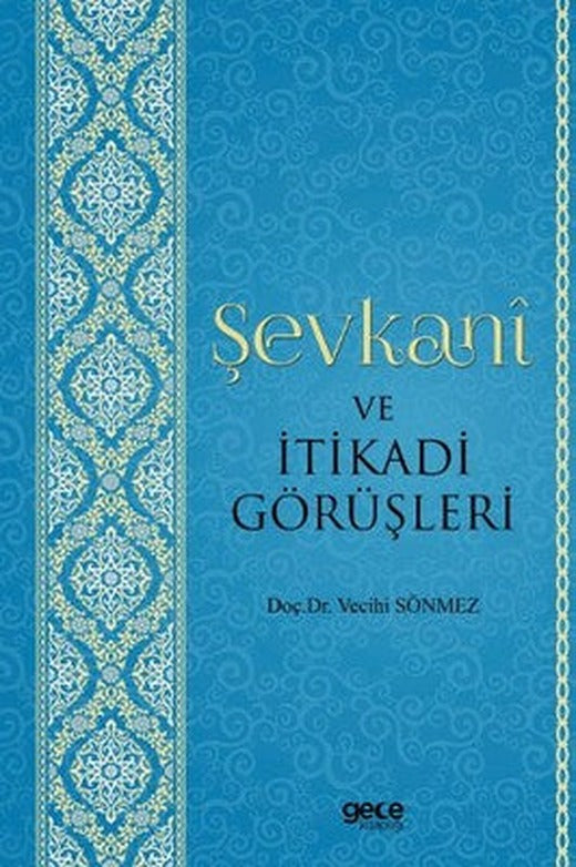Şevkani ve İtikadi Görüşleri | Gece Kitaplığı