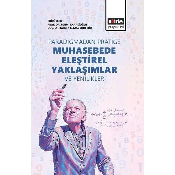 Paradigmadan Pratiğe Muhasebede Eleştirel Yaklaşımlar ve Yenilikler | Eğitim Yayınevi (İnce Kapak)