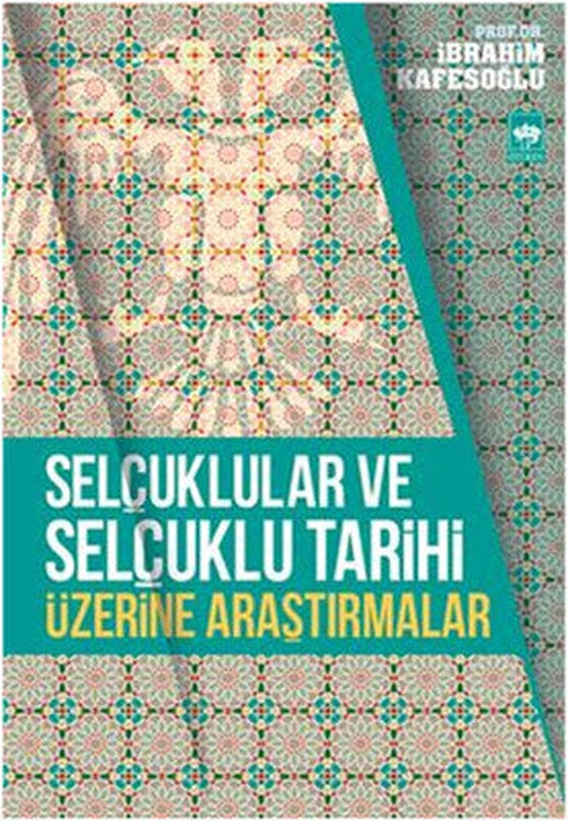 Selçuklular ve Selçuklu Tarihi Üzerine Araştırmalar | Ötüken Yayınları