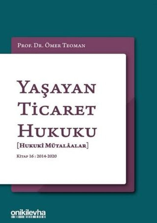 Yaşayan Ticaret Hukuku - Kitap 16: 2014 - 2020 | On İki Levha Yayınları (Ciltli)