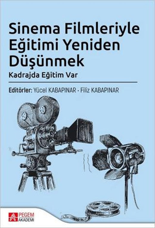 Sinema Filmleriyle Eğitimi Yeniden Düşünmek | Pegem Akademi Yayıncılık (Ciltsiz)