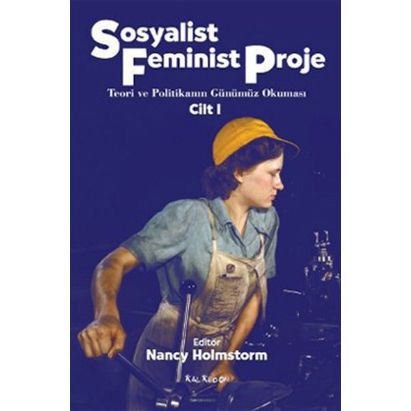 Sosyalist Feminist Proje Cilt 1- Teori ve Politika | Kalkedon