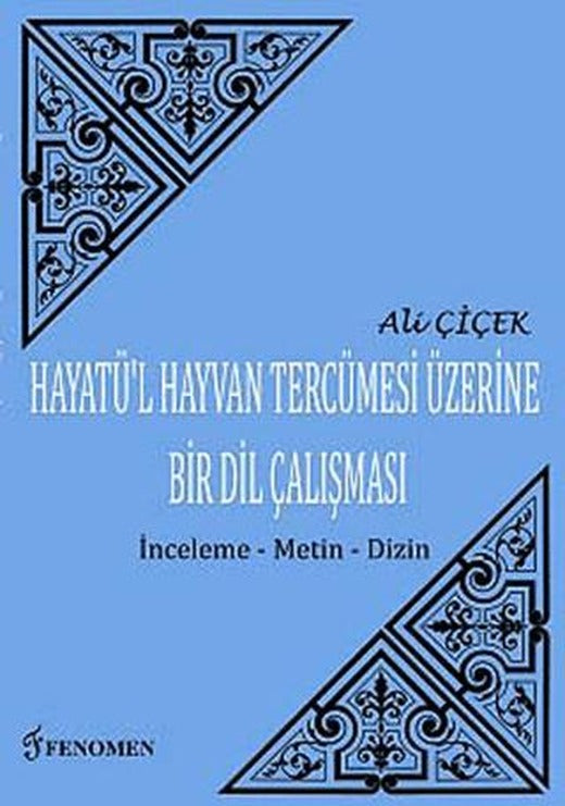 Hayatü'l Hayvan Tercümesi Üzerine Bir Dil Çalışması | Fenomen Yayıncılık (Ciltsiz)