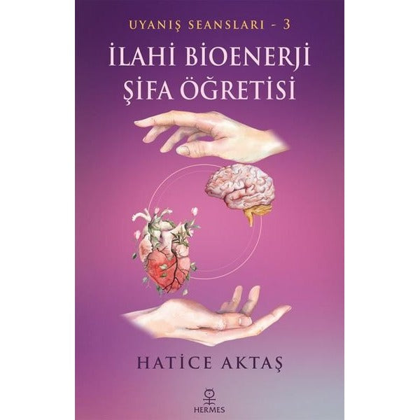 İlahi Bioenerji Şifa Öğretisi | Hermes Yayınları (Ciltsiz)