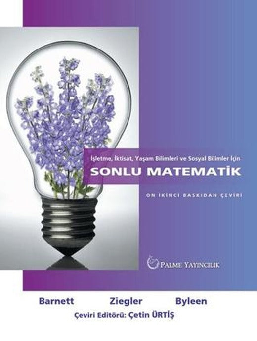 İşletme, İktisat, Yaşam Bilimleri ve Sosyal Bilimler İçin Sonlu Matematik | Palme Yayıncılık (Ciltsiz)