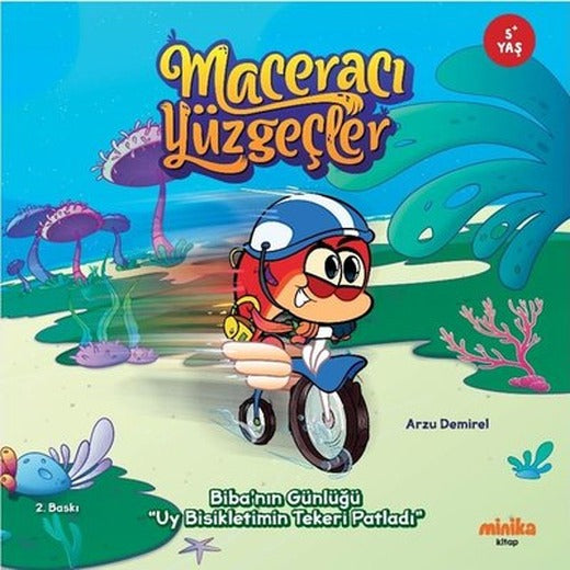 Biba'nın Günlüğü - Uy Bisikletimin Tekeri Patladı - Maceracı Yüzgeçler | Minika Kitap (İnce Kapak)