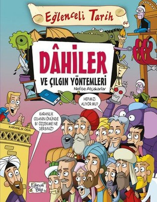 Dahiler ve Çılgın Yöntemleri-Eğlenceli Tarih | Eğlenceli Bilgi